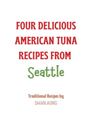 cover image of Four Delicious American Tuna Recipes from Seattle